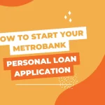 How to Start Your Metrobank Personal Loan Application