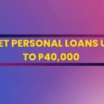 Get Personal Loans up to ₱40,000 - Quick Approval