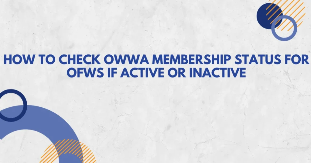 How to Check OWWA Membership Status for OFWs if Active or Inactive