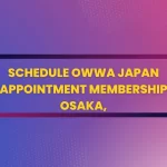 Schedule OWWA Japan Appointment Membership Osaka,