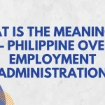 What is the Meaning of POEA – Philippine Overseas Employment Administration
